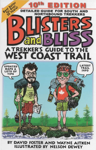 Blisters and Bliss: A Trekker's Guide to the West Coast Trail (10th Edition)