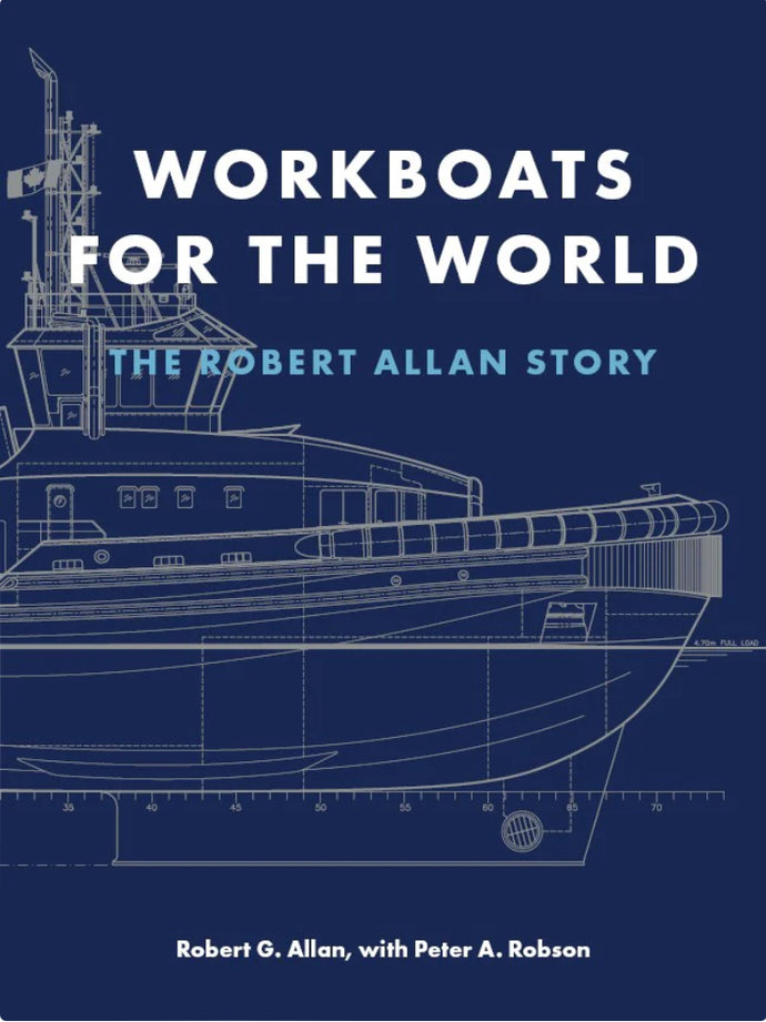 Workboats for the World: The Robert Allan Story