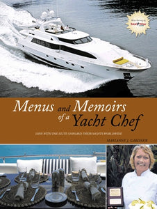 "Menus and Memoirs of a Yacht Chef: Dine with the Elite Onboard Their Yachts Worldwide"